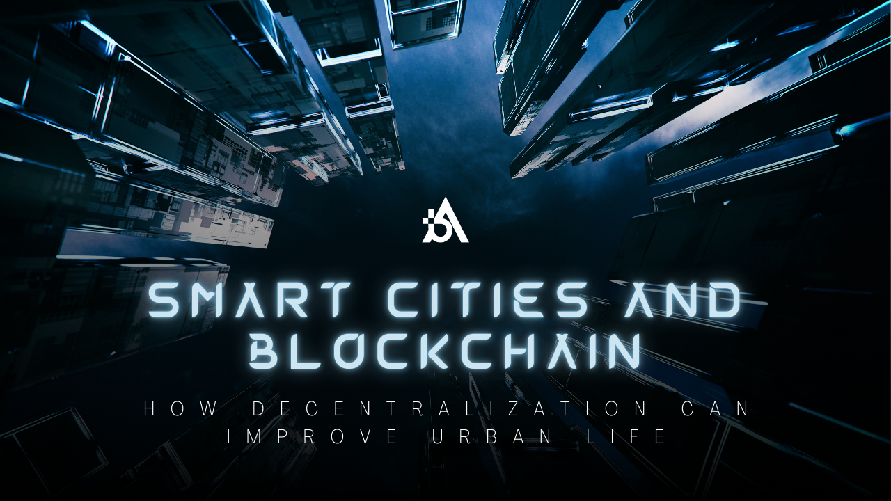 Smart Cities and Blockchain
